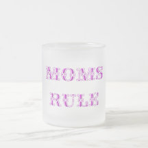 Moms rule mugs