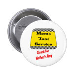 Mom's taxi service: Closed for Mother's Day. Button