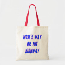 Moms Way or the Highway Saying Canvas Bag