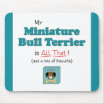 Mon bull-terrier miniature est tout cela ! tapis de souris