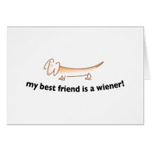 Mon meilleur ami est une saucisse….(Teckel) Carte De Vœux