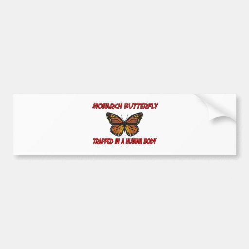 Monarch Butterfly trapped in a human body Bumper Stickers