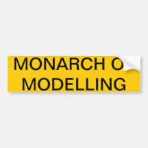 MONARCH OF MODELLING bumper sticker
