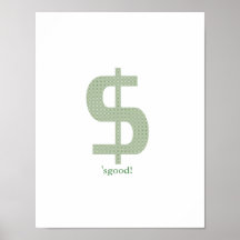 Money. 'Sgood! Poster