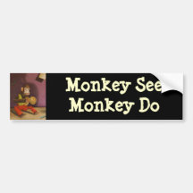 Monkey See Monkey Do Bumper Sticker