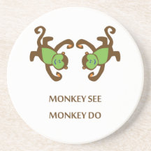 Monkey see Monkey Do Drink Coaster