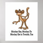 Monkey See, Monkey Do, Monkey Get in Trouble, Too. Print