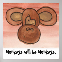 Monkeys will be Monkeys Poster