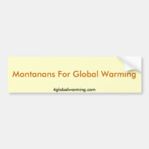 Montanans For Global Warming Bumper Stickers