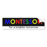 Montessori for a brighter tomorrow Bumper Sticker