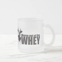 Moove out of the Whey - Mug
