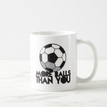 MORE BALLS than you soccer ball Mug