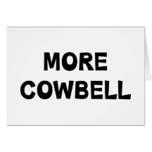 More Cowbell Card