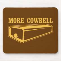 More Cowbell Mouse Pads