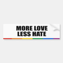 MORE LOVE. LESS HATE. - .png Bumper Stickers