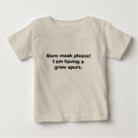 More meak please!I am having agrow spurt. t-shirts