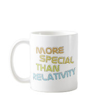 More Special Than Relativity Coffee Cup Mug