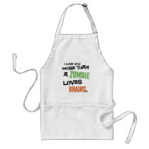 More Than A Zombie Loves Brains Apron