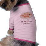 More treats please! Doggie Shirt