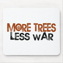 More Trees Less War Mouse Pads