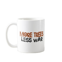More Trees Less War Mug