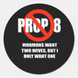 MORMONS WANT TWO WIVES, BUT I ONLY WANT ONE ROUND STICKER