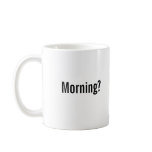 "Morning? Challenge Accepted" Mug