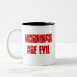 Mornings are evil mugs