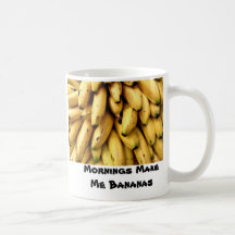 Mornings Make Me Bananas Mug