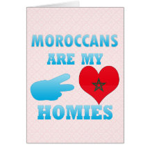 Moroccans are my Homies Greeting Card