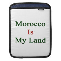 Morocco Is My Land ipad sleeves