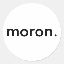 Moron Sticker