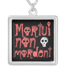 Mortui non mordent, Latin Quote Pendants
