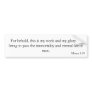Moses 1:39 bumper sticker