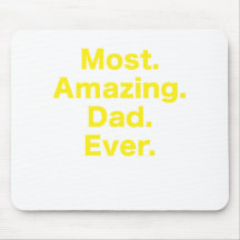 Most Amazing Dad Ever Mousepads