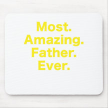 Most Amazing Father Ever Mousepad