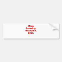 Most Amazing Grandma Ever Bumper Stickers