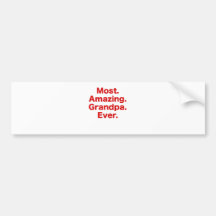 Most Amazing Grandpa Ever Bumper Stickers