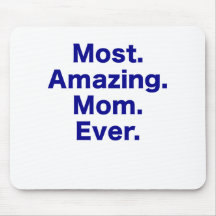 Most Amazing Mom Ever Mousepads