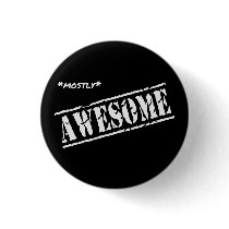 Mostly Awesome  button pin buttons