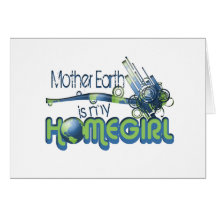 Mother Earth Homegirl Greeting Cards
