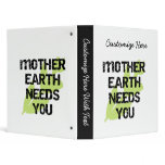 Mother Earth Needs You T-shirts and Gifts binders