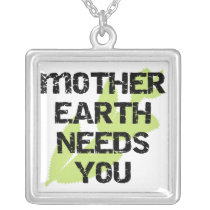 Mother Earth Needs You T-shirts and Gifts necklaces