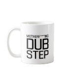 mother f***ing dubstep mugs