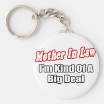 Mother In Law...Big Deal Keychains