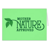 Mother Nature Approved Greeting Card