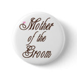 Mother of Groom Classy Browns Pinback Buttons