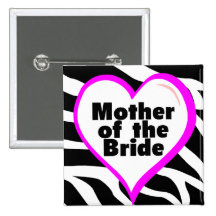 Mother of the Bride (Heart Zebra Print) Pinback Buttons