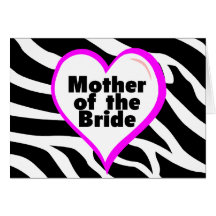 Mother of the Bride (Heart Zebra Stripes) Cards