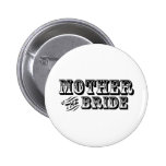 Mother of the Bride - Old West Pinback Buttons